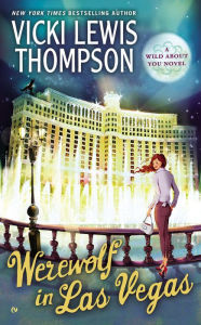 Title: Werewolf in Las Vegas: A Wild About You Novel, Author: Vicki Lewis Thompson