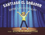 Title: Santiago el soñador entre las estrellas, Author: Ricky Martin