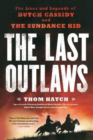 The Last Outlaws: The Lives and Legends of Butch Cassidy and the Sundance Kid