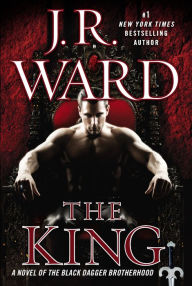 Title: The King (Black Dagger Brotherhood Series #12), Author: J. R. Ward