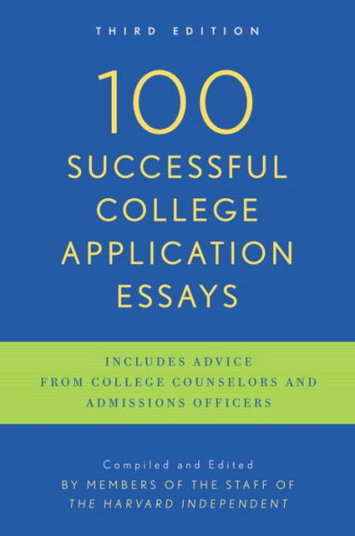 100 Successful College Application Essays: Third Edition