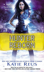 Title: Hunter Reborn (Moon Shifter Series #5), Author: Katie Reus