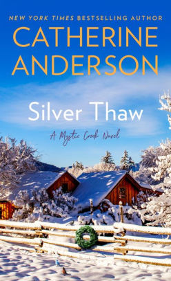Silver Thaw Mystic Creek Series 1 By Catherine Anderson Paperback Barnes Noble