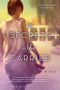 Title: The Secrets She Carried, Author: Barbara Davis