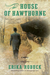 Title: The House of Hawthorne: A Novel, Author: Erika Robuck