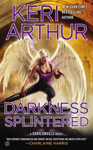 Title: Darkness Splintered (Dark Angels Series #6), Author: Keri Arthur