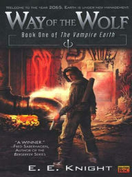Title: Way of the Wolf (Vampire Earth Series #1), Author: E. E. Knight