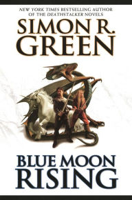 Title: Blue Moon Rising (Forest Kingdom Series #1), Author: Simon R. Green