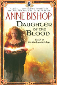 Title: Daughter of The Blood (Black Jewels Series #1), Author: Anne Bishop