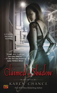 Title: Claimed by Shadow (Cassie Palmer Series #2), Author: Karen Chance