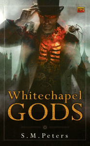 Title: Whitechapel Gods, Author: S. M. Peters