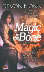 Title: Magic to the Bone (Allie Beckstrom Series #1), Author: Devon Monk