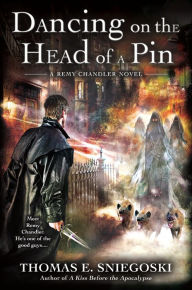 Title: Dancing on the Head of a Pin (Remy Chandler Series #2), Author: Thomas E. Sniegoski