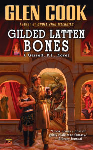 Title: Gilded Latten Bones (Garrett, P. I. Series #13), Author: Glen Cook