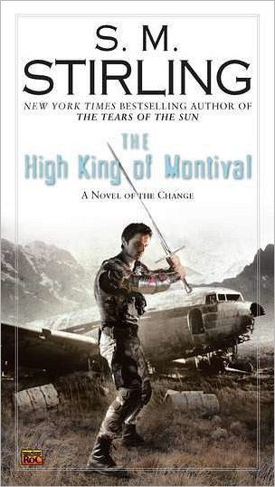 The High King of Montival (Emberverse Series #7)