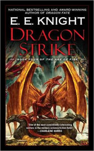Title: Dragon Strike (Age of Fire Series #4), Author: E. E. Knight