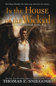 Title: In the House of the Wicked (Remy Chandler Series #5), Author: Thomas E. Sniegoski