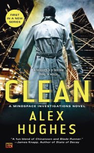 Title: Clean: A Mindspace Investigations Novel, Author: Alex Hughes