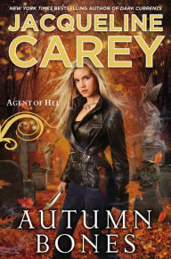 Title: Autumn Bones: Agent of Hel, Author: Jacqueline Carey