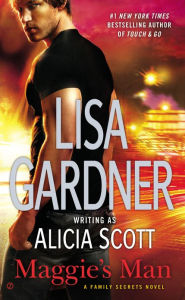 Title: Maggie's Man (Family Secrets Series #1), Author: Lisa Gardner