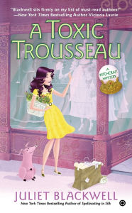 Title: A Toxic Trousseau (Witchcraft Mystery Series #8), Author: Juliet Blackwell