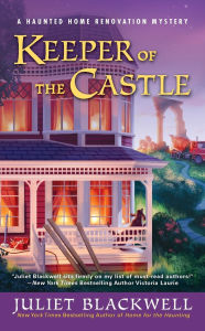 Title: Keeper of the Castle (Haunted Home Renovation Series #5), Author: Juliet Blackwell