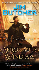 Title: The Cinder Spires: The Aeronaut's Windlass, Author: Jim Butcher