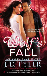 Title: Wolf's Fall (Alpha Pack Series #6), Author: J. D. Tyler