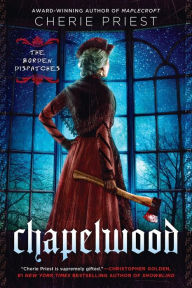 Title: Chapelwood, Author: Cherie Priest