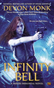 Title: Infinity Bell (House Immortal Series #2), Author: Devon Monk