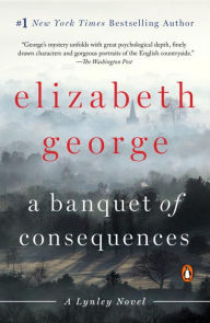 Title: A Banquet of Consequences (Inspector Lynley Series #19), Author: Elizabeth George