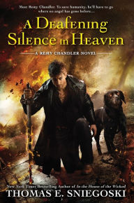 Title: A Deafening Silence in Heaven (Remy Chandler Series #7), Author: Thomas E. Sniegoski