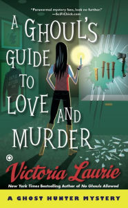 Title: A Ghoul's Guide to Love and Murder, Author: Victoria Laurie
