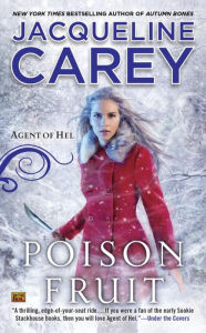 Title: Poison Fruit: Agent of Hel, Author: Jacqueline Carey