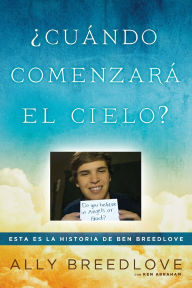 Title: ¿Cuándo comenzará el cielo?: Esta es la historia de Ben Breedlove, Author: Ally Breedlove