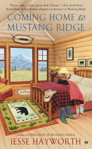 Title: Coming Home to Mustang Ridge, Author: Jesse Hayworth