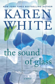 Title: The Sound of Glass, Author: Karen White