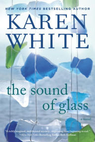 Title: The Sound of Glass, Author: Karen White
