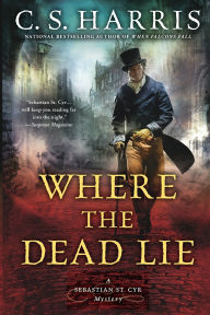 Title: Where the Dead Lie (Sebastian St. Cyr Series #12), Author: C. S. Harris