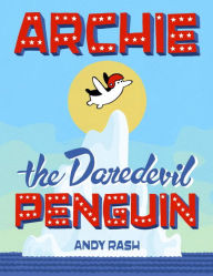 Archie the Daredevil Penguin