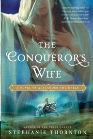 Title: The Conqueror's Wife, Author: Stephanie Thornton