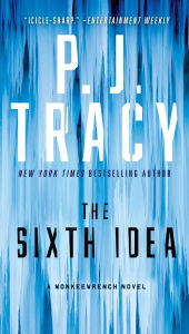 Title: The Sixth Idea (Monkeewrench Series #7), Author: P. J. Tracy