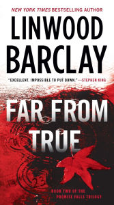 Title: Far From True (Promise Falls Trilogy Series #2), Author: Linwood Barclay