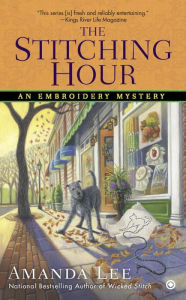 Title: The Stitching Hour (Embroidery Mystery Series #9), Author: Amanda Lee