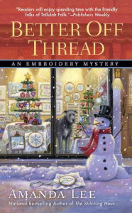 Title: Better Off Thread (Embroidery Mystery Series #10), Author: Amanda Lee