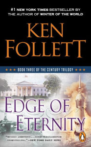 Title: Edge of Eternity: Book Three of the Century Trilogy, Author: Ken Follett