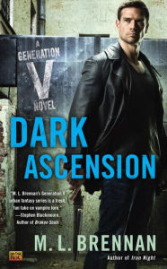 Title: Dark Ascension, Author: M.L. Brennan