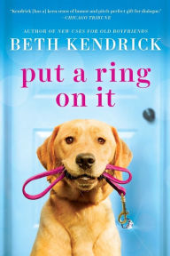 Title: Put a Ring On It, Author: Beth Kendrick