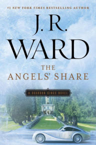 Title: The Angels' Share (Bourbon Kings Series #2), Author: J. R. Ward