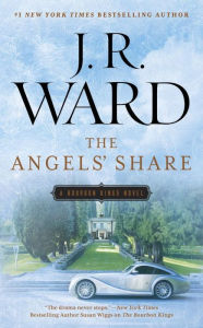 Title: The Angels' Share (Bourbon Kings Series #2), Author: J. R. Ward